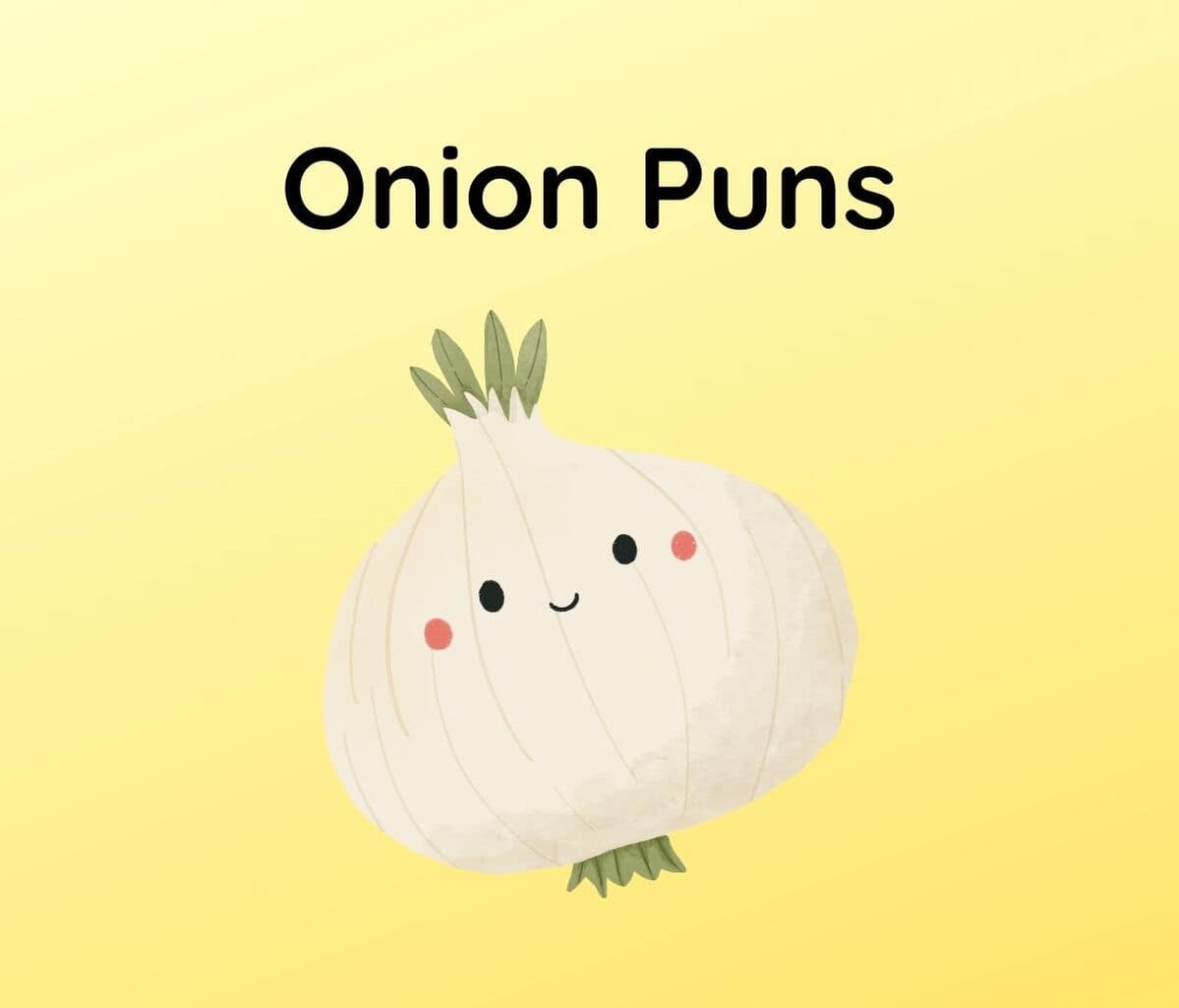 150+ Onion Puns That Will Make You Tear Through The Giggles